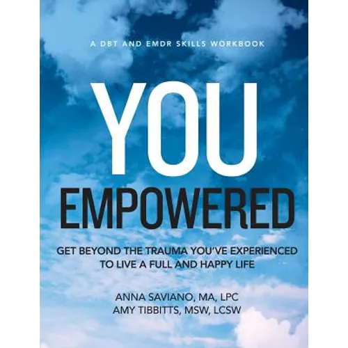 You Empowered: Get Beyond The Trauma You've Experienced To Live A Full And Happy Life - Paperback