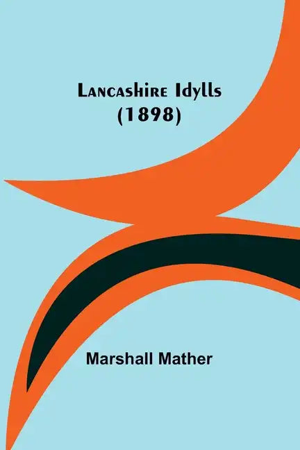 Lancashire Idylls (1898) - Paperback