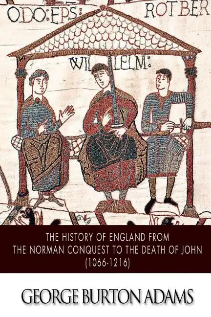 The History of England from the Norman Conquest to the Death of John (1066-1216) - Paperback