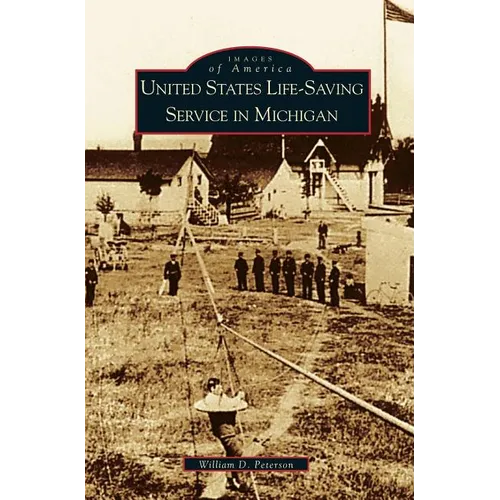 United States Life-Saving Service in Michigan - Hardcover