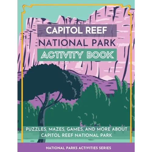 Capitol Reef National Park Activity Book - Paperback