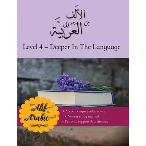 From Alif to Arabic level 4: Deeper in the language - Paperback
