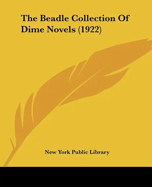 The Beadle Collection Of Dime Novels (1922) - Paperback