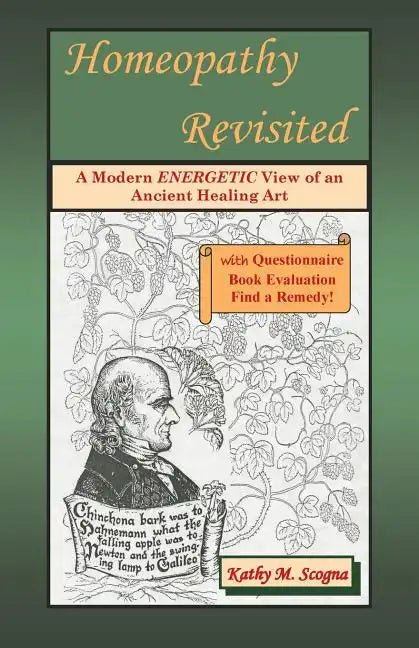 Homeopathy Revisited: A Modern Energetic View of an Ancient Healing Art - Paperback