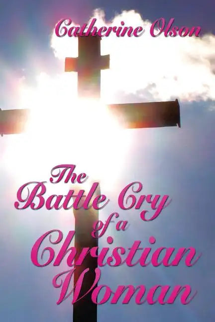 The Battle Cry of a Christian Woman - Paperback
