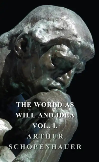 The World as Will and Idea - Vol. I. - Hardcover