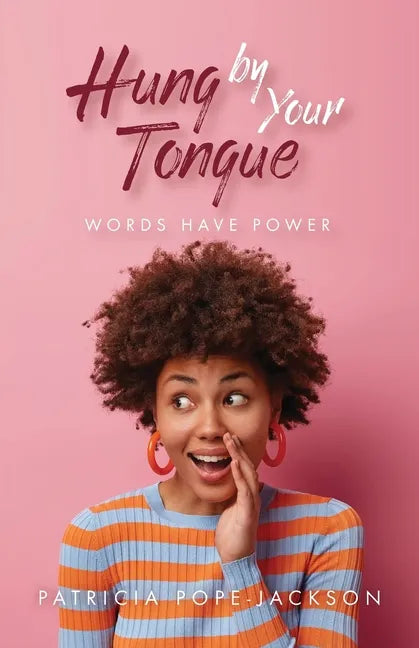 Hung by Your Tongue: Words Have Power - Paperback
