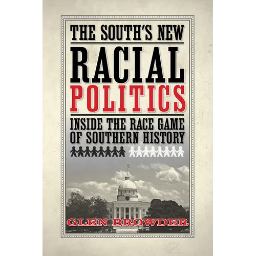 The South's New Racial Politics: Inside the Race Game of Southern History - Paperback
