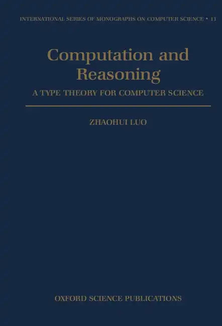 Computation and Reasoning - A Type Theory for Computer Science - Hardcover
