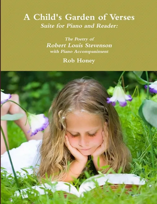 A Child's Garden of Verses Suite for Piano and Reader: The Poetry of Robert Louis Stevenson with Piano Accompaniment - Paperback