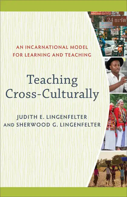 Teaching Cross-Culturally: An Incarnational Model for Learning and Teaching - Paperback