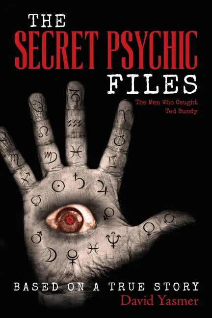 The Secret Psychic Files: The Men Who Caught Ted Bundy - Paperback
