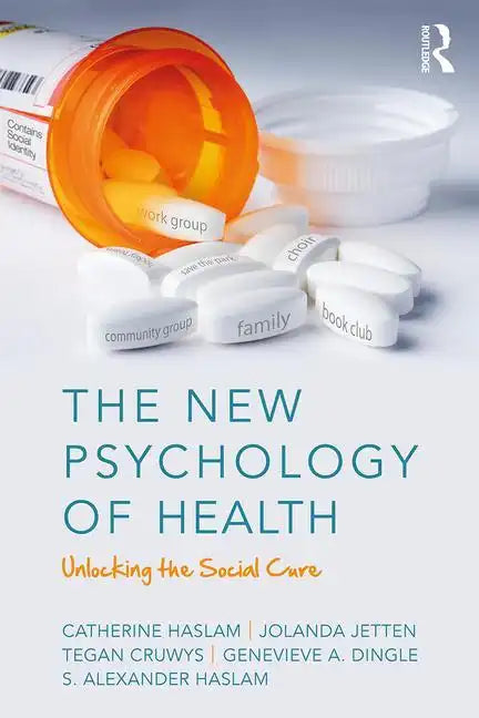 The New Psychology of Health: Unlocking the Social Cure - Paperback