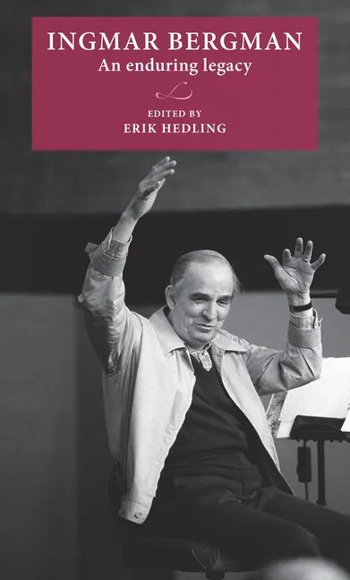 Ingmar Bergman: An Enduring Legacy - Hardcover