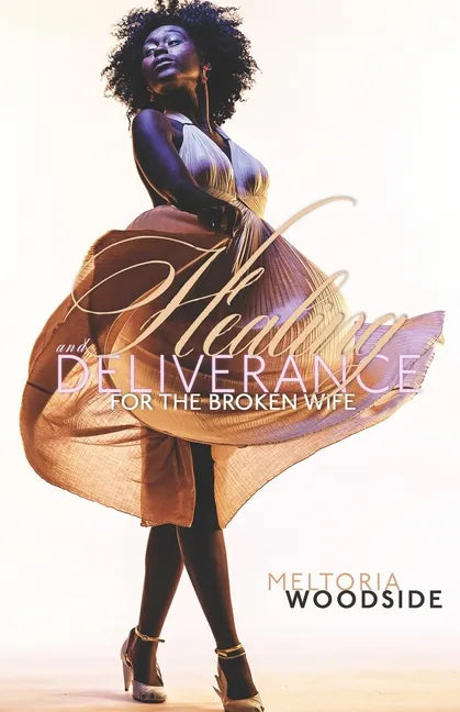 Healing & Deliverance "For the Broken Wife" - Paperback
