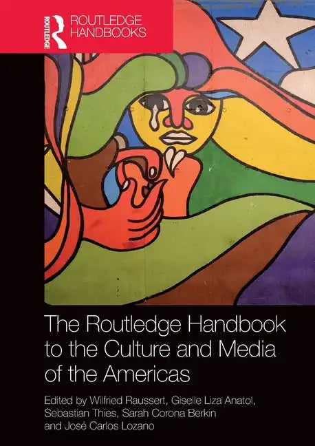 The Routledge Handbook to the Culture and Media of the Americas - Paperback