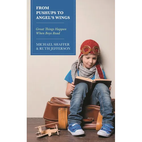 From Pushups to Angel's Wings: Great Things Happen When Boys Read - Paperback