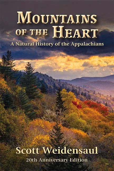Mountains of the Heart: A Natural History of the Appalachians - Paperback