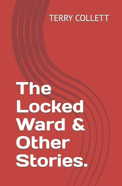 The Locked Ward & Other Stories. - Paperback