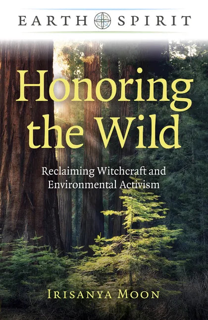 Honoring the Wild: Reclaiming Witchcraft and Environmental Activism - Paperback