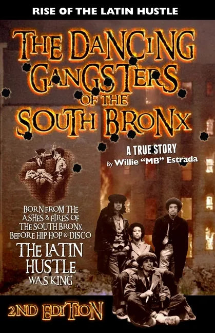 The Dancing Gangsters of the South Bronx: Rise of the Latin Hustle - Paperback