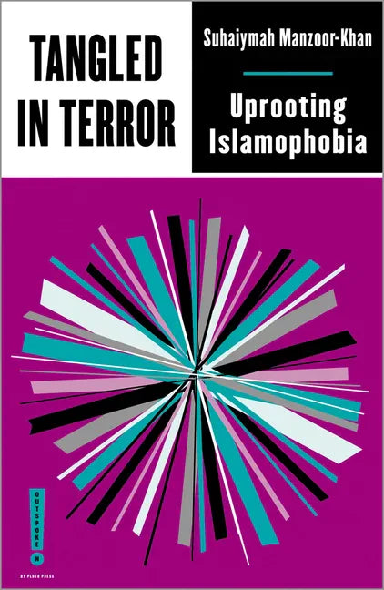 Tangled in Terror: Uprooting Islamophobia - Paperback
