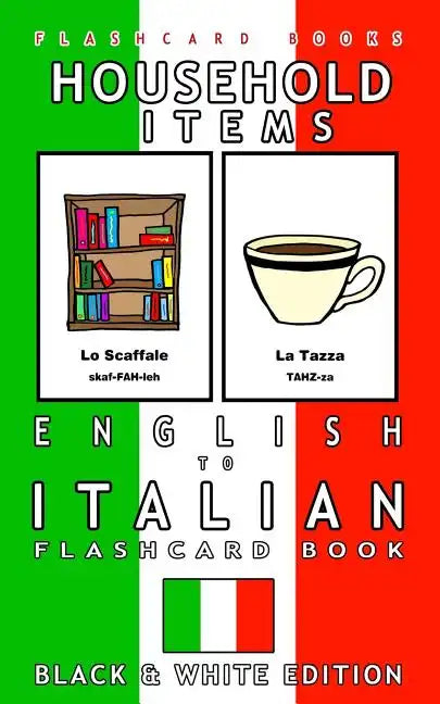 Household Items - English to Italian Flash Card Book: Black and White Edition - Italian for Kids - Paperback