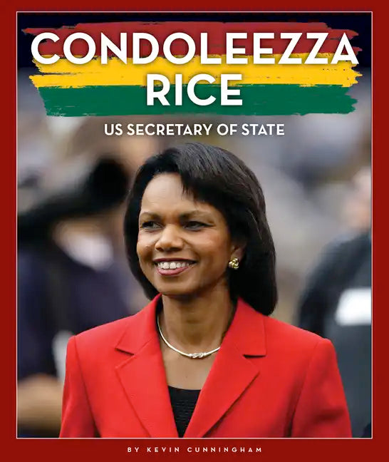Condoleezza Rice: Us Secretary of State - Library Binding