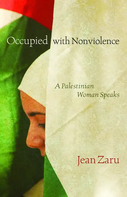 Occupied with Nonviolence: A Palestinian Woman Speaks - Paperback