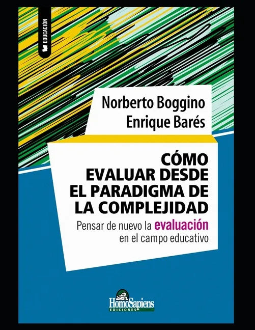 Cómo evaluar desde el paradigma de la complejidad: Pensar de nuevo la evaluación en el campo educativo - Paperback
