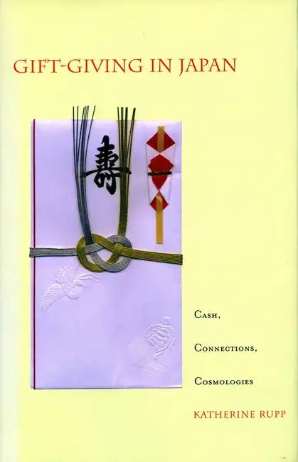 Gift-Giving in Japan: Cash, Connections, Cosmologies - Paperback