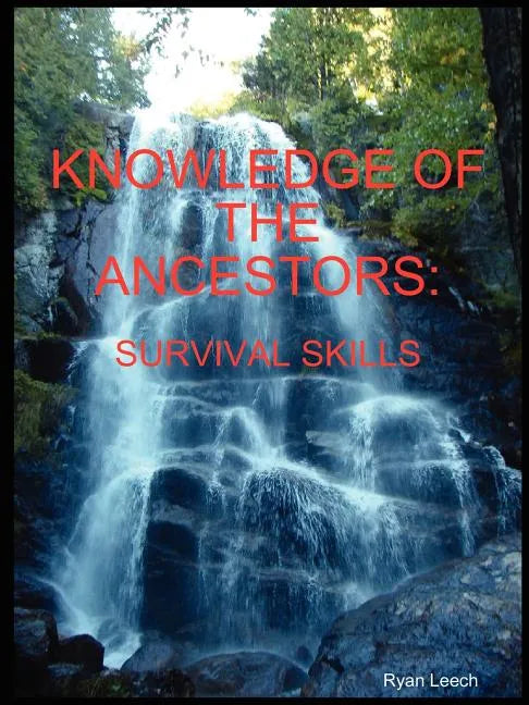 Knowledge of the Ancestors: Survival Skills (B&W) - Paperback