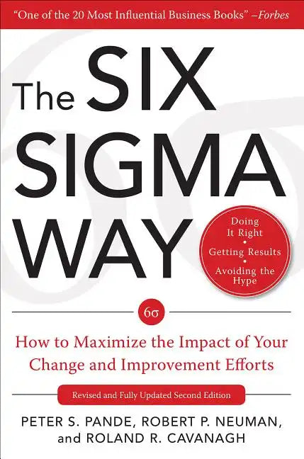 The Six SIGMA Way: How to Maximize the Impact of Your Change and Improvement Efforts, Second Edition - Hardcover