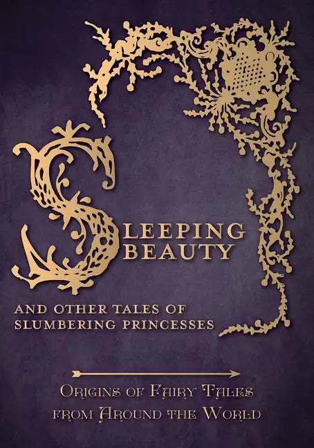 Sleeping Beauty - And Other Tales of Slumbering Princesses (Origins of Fairy Tales from Around the World) - Paperback