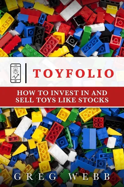 Toyfolio: How to Invest in and Sell Toys Like Stocks - Paperback