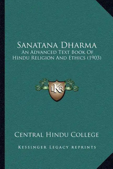 Sanatana Dharma: An Advanced Text Book Of Hindu Religion And Ethics (1903) - Paperback