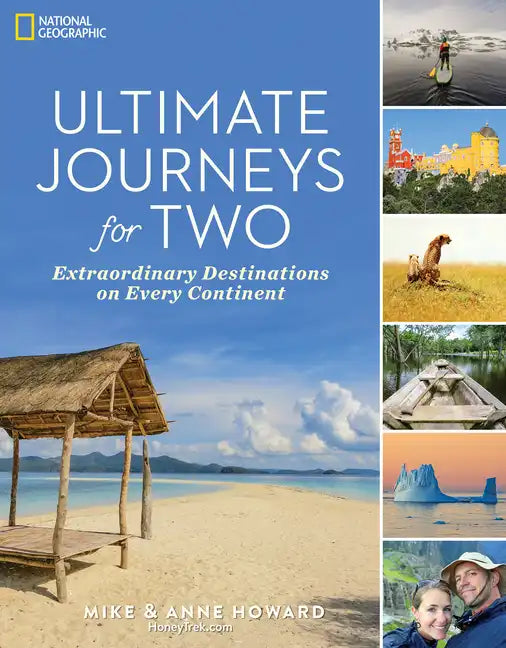 Ultimate Journeys for Two: Extraordinary Destinations on Every Continent - Paperback