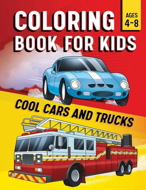 Coloring Book for Kids: Cool Cars & Trucks - Paperback
