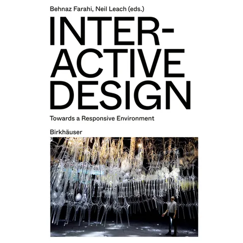 Interactive Design: Towards a Responsive Environment - Paperback
