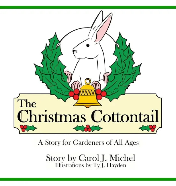The Christmas Cottontail: A Story for Gardeners of All Ages - Hardcover