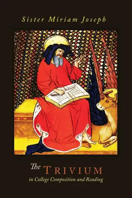 The Trivium in College Composition and Reading - Paperback