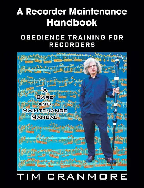 A Recorder Maintenance Handbook: Obedience Training for Recorders - Paperback