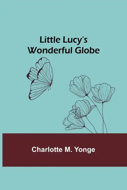 Little Lucy's Wonderful Globe - Paperback