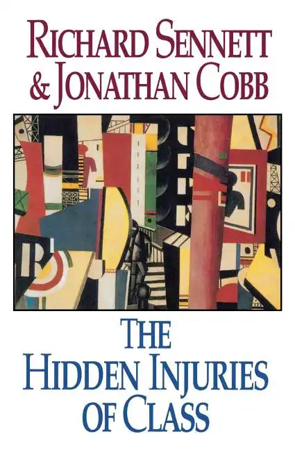The Hidden Injuries of Class - Paperback