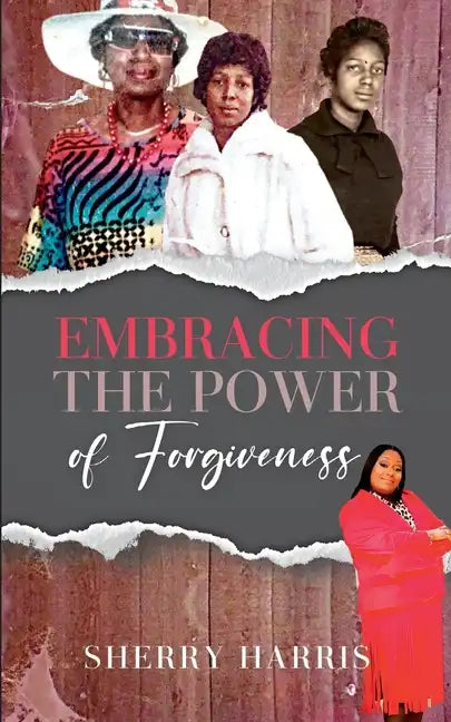Embracing the Power of Forgiveness - Paperback