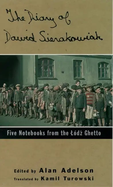 Diary of Dawid Sierakowiak: Five Notebooks from the Lodz Ghetto - Paperback