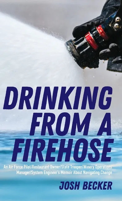 Drinking From a Firehose - Hardcover