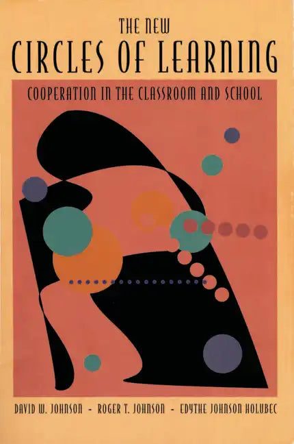 The New Circles of Learning: Cooperation in the Classroom and School - Paperback
