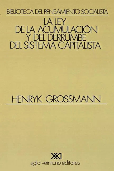 La Ley de la Acumulacion Y del Derrumbe del Sistema Capitalista - Paperback
