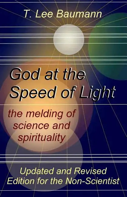 God at the Speed of Light: the melding of science and spirituality - Paperback